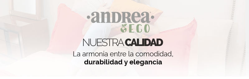 Andrea Eco, Calidad y armonía entre la comodidad y durabilidad